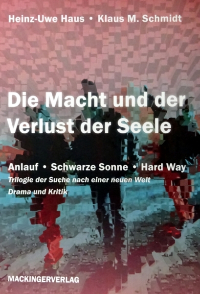 Die Macht und der Verlust der Seele von Heinz-Uwe Haus